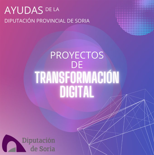 Convocatoria de ayudas para proyectos de transformación digital del tejido empresarial de la provincia de Soria