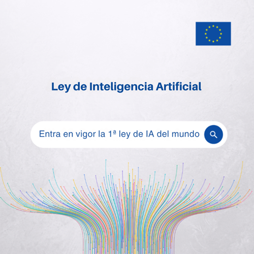 Entra en vigor la Ley de Inteligencia Artificial de la Unión Europea