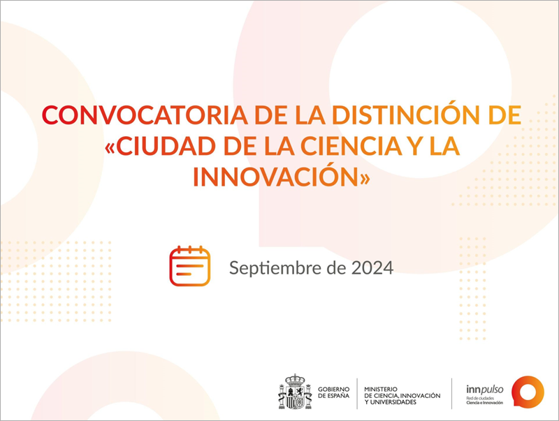 convocatoria para obtener la distinción de ‘Ciudad de la Ciencia y la Innovación’