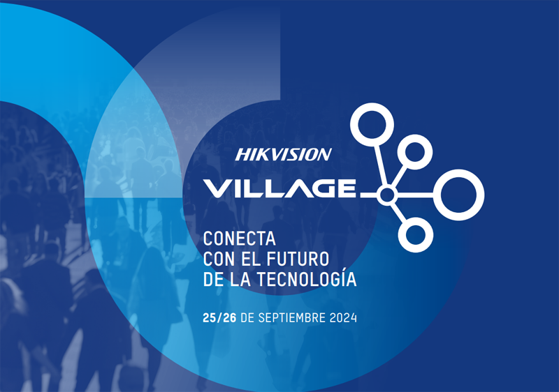 Hikvision Village 2024 creará un espacio tecnológico interactivo en Madrid