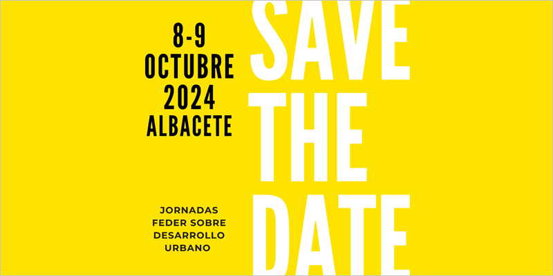 Albacete acogerá las Jornadas FEDER sobre estrategias de desarrollo urbano