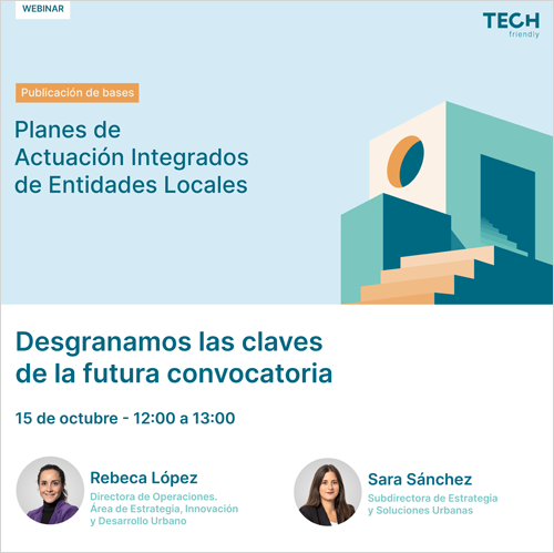 TECH friendly organiza un webinar sobre las ayudas dirigidas a Planes de Actuación Integrados 