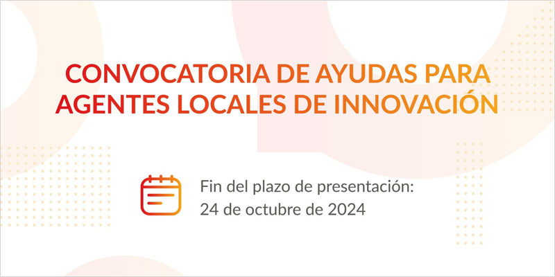 Abierta una convocatoria de ayudas para incorporar o mantener agentes locales de innovación