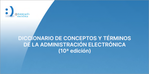 Publicado el 10º Diccionario de Conceptos y Términos de la Administración Electrónica