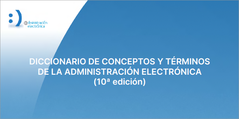 Diccionario de Conceptos y Términos de la Administración Electrónica