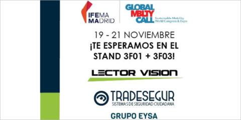 Tradesegur y Lector Vision, del Grupo EYSA, expondrán sus soluciones en Global Mobility Call