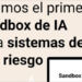 Convocatoria del sandbox de inteligencia artificial para sistemas de alto riesgo