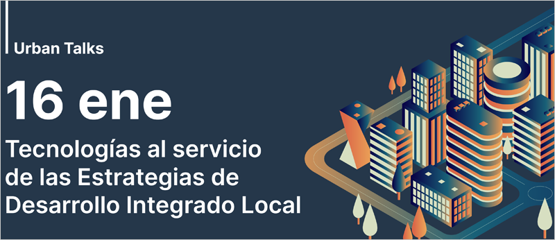 Nueva jornada de TECH friendly sobre Estrategias de Desarrollo Integrado Local y tecnología