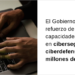 Más de 1.150 millones para reforzar actuaciones en materia de ciberseguridad y ciberdefensa