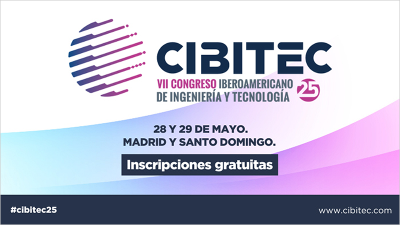 CIBITEC25 se celebrará en Madrid y Santo Domingo para abordar los desafíos urbanos e industriales