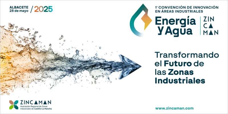 ZINCAMAN celebrará la ‘I Convención de Innovación en Áreas Industriales: Energía y Agua’ en Albacete