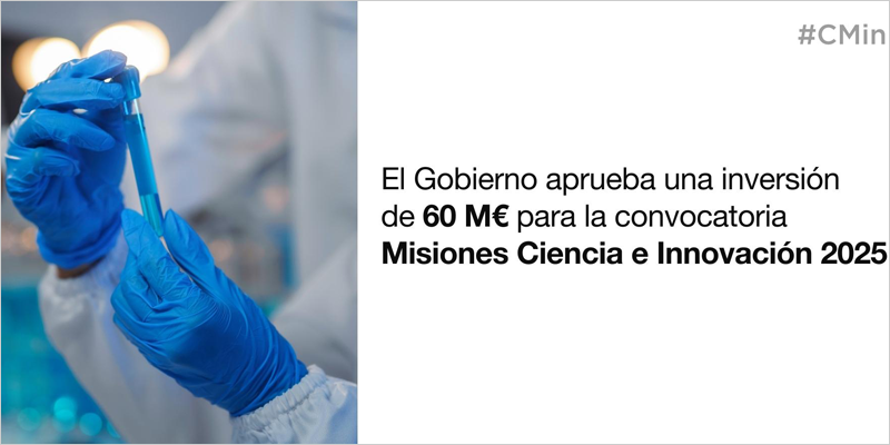 Aprobada una inversión de 60 millones para la convocatoria de Misiones Ciencia e Innovación 2025