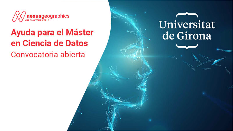 ayuda de la Universidad de Girona y Nexus Geographics para el Máster en Ciencia de Datos