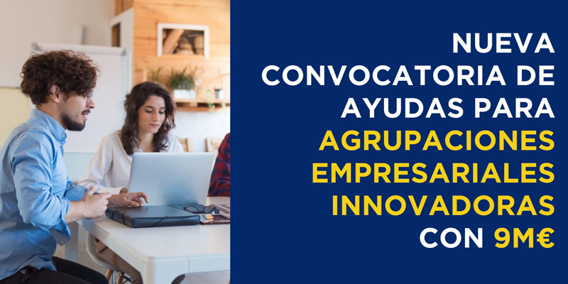 Nuevas ayudas de 9 millones para apoyar a las Agrupaciones Empresariales Innovadoras