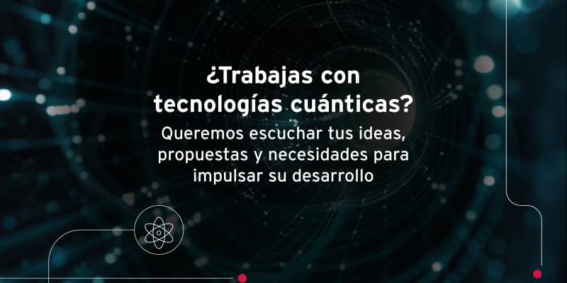Abierta una manifestación de interés para diseñar la Estrategia Nacional de Tecnologías Cuánticas