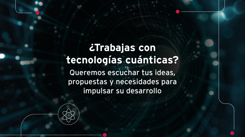 manifestación de interés para diseñar la Estrategia Nacional de Tecnologías Cuánticas