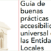 Guía de buenas prácticas de accesibilidad universal en las entidades locales