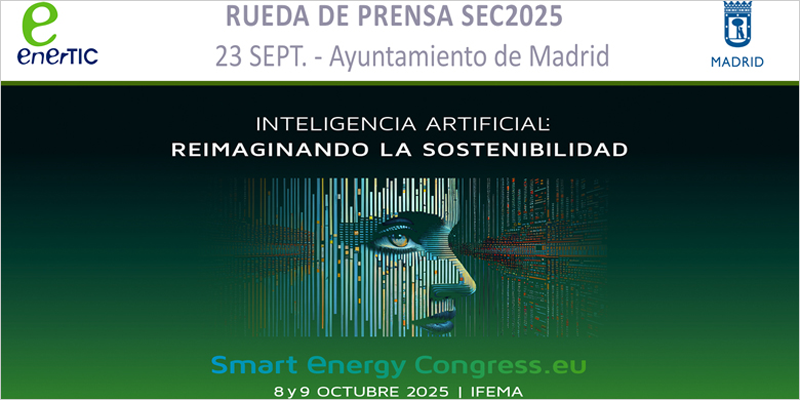 La plataforma enerTIC presenta el Smart Energy Congress & Expo 2025, sus think tanks y los informes ‘El Reto’
