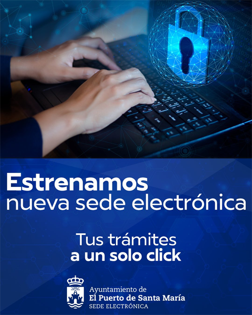 El Puerto de Santa María lanza en fase de pruebas su nueva sede electrónica para agilizar los trámites