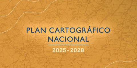 Aprobado el Plan Cartográfico Nacional 2025-2028 con una inversión superior a los 195 millones