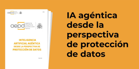 La AEPD orienta sobre la IA agéntica desde la perspectiva de protección de datos