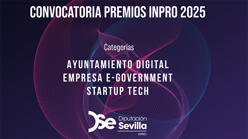 Los Premios INPRO 2025 reconocerán la transformación digital en la provincia de Sevilla