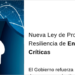 Aprobada la ley de protección y resiliencia de entidades críticas en sectores estratégicos
