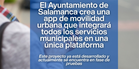 Nueva aplicación móvil de movilidad urbana en Salamanca con servicios vinculados al transporte y tráfico