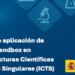 Estudio de aplicación de enfoque sandbox en Infraestructuras Científicas y Técnicas Singulares (ICTS)