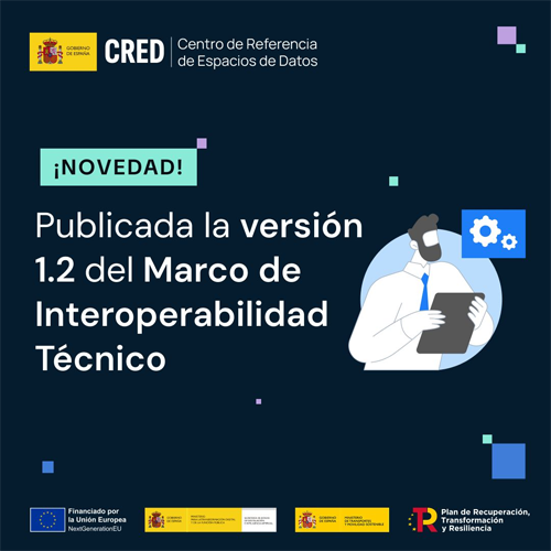 La versión 1.2 del Marco de Interoperabilidad Técnico del CRED impulsa espacios de datos operativos