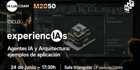 El IA Lab COAM organiza la jornada ‘Agentes IA y Arquitectura’ en el marco del ciclo ‘experiencIAs’