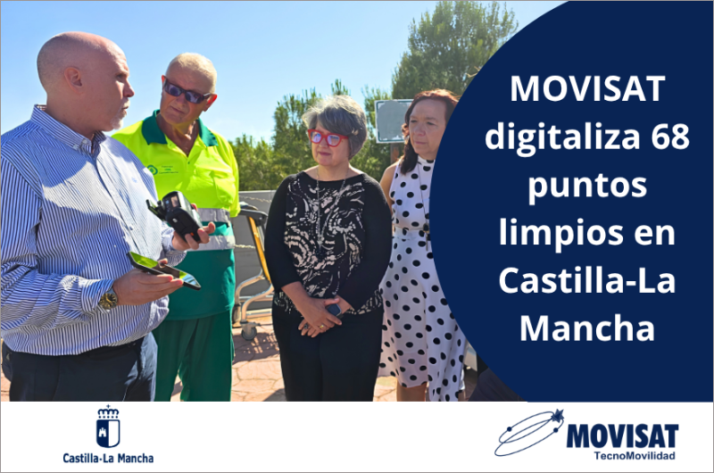 MOVISAT implanta su software EcoSAT Punto Limpio en 68 ecoparques de Castilla-La Mancha