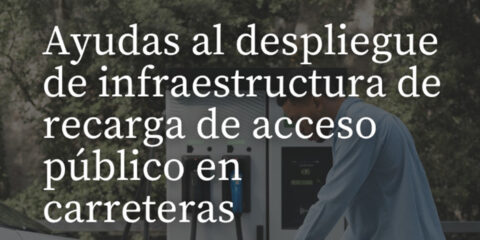 Un nuevo programa de ayudas a la recarga eléctrica en carreteras sale a consulta pública
